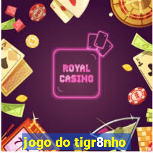 jogo do tigr8nho